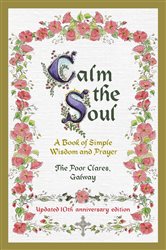 Calm the Soul: A Book of Simple Wisdom and Prayer