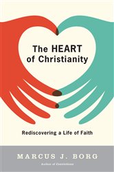 Book cover: The Heart of Christianity, by Marcus J. Borg (preview)