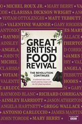 Great British Food Revival: The Revolution Continues: 16 celebrated chefs create mouth-watering recipes with the UK&#x27;s finest ingredients