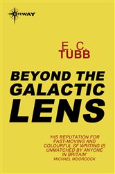 Beyond the Galactic Lens: Cap Kennedy Book 16