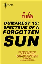 Spectrum of a Forgotten Sun: The Dumarest Saga Book 15