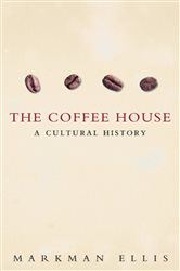 The Coffee-House: A Cultural History