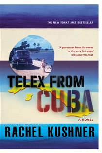 Book cover: Telex from Cuba, by Rachel Kushner (preview)
