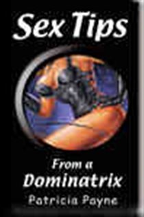 Book cover: Sex Tips from a Dominatrix, by Patricia Payne (preview)
