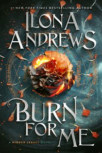 Book cover: Burn for Me (Book 1 of Hidden Legacy) by Ilona Andrews (preview)