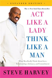 Book cover: Act Like a Lady, Think Like a Man, Expanded Edition, by Steve Harvey (preview)