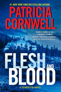 Book cover: Flesh and Blood (Book 22 of Kay Scarpetta Series) by Patricia Cornwell (preview)