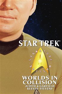 Book cover: Star Trek: Signature Edition: Worlds in Collision, by Judith Reeves-Stevens (preview)