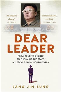 Book cover: Dear Leader, by Jang Jin-Sung (preview)