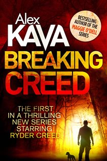 Book cover: Breaking Creed (Book 1 of Ryder Creed) by Alex Kava (preview)