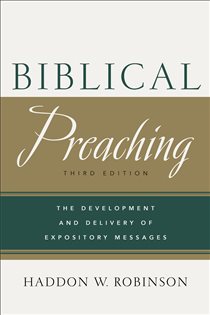 Book cover: Biblical Preaching, by Haddon W. Robinson (preview)