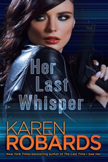 Book cover: Her Last Whisper (Book 3 of Dr. Charlotte Stone) by Karen Robards (preview)
