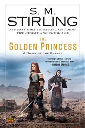 Book cover: The Golden Princess (Book 11 of A Novel of the Change) by S. M. Stirling (preview)