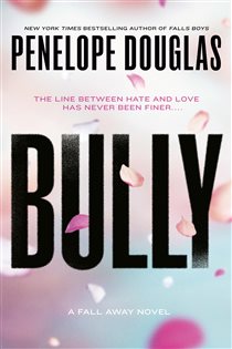 Book cover: Bully (Book 1 of The Fall Away Series) by Penelope Douglas (preview)