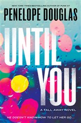 Book cover: Until You (Book 2 of The Fall Away Series) by Penelope Douglas (preview)