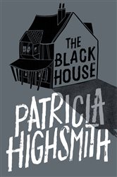 Book cover: The Black House (Book 196 of Virago Modern Classics) by Patricia Highsmith (preview)