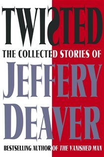 Book cover: Twisted, by Jeffery Deaver (preview)