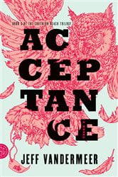 Book cover: Acceptance (Book 3 of The Southern Reach Series) by Jeff VanderMeer (preview)