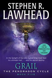 Book cover: Grail (Book 5 of Pendragon Cycle) by Stephen R. Lawhead (preview)