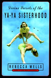 Book cover: Divine Secrets of the Ya-Ya Sisterhood, by Rebecca Wells (preview)