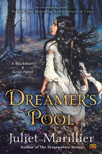 Book cover: Dreamer's Pool (Book 1 of Blackthorn & Grim) by Juliet Marillier (preview)