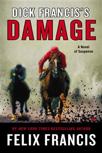 Book cover: Dick Francis's Damage, by Felix Francis (preview)