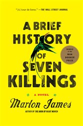Book cover: A Brief History of Seven Killings (Booker Prize Winner), by Marlon James (preview)