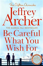 Book cover: Be Careful What You Wish For (Book 4 of The Clifton Chronicles) by Jeffrey Archer (preview)
