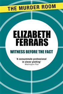 Book cover: Witness Before the Fact (Book 838 of Murder Room) by Elizabeth Ferrars (preview)