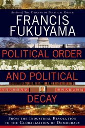 Book cover: Political Order and Political Decay, by Francis Fukuyama (preview)
