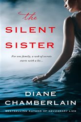 Book cover: The Silent Sister, by Diane Chamberlain (preview)