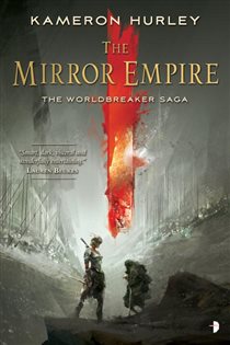 Book cover: The Mirror Empire (Book 1 of The Worldbreaker Saga) by Kameron Hurley (preview)