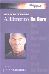 Book cover: A Star Trek: The Next Generation: Time #1: A Time to Be Born, by John Vornholt (preview)
