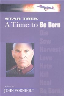Book cover: A Star Trek: The Next Generation: Time #1: A Time to Be Born, by John Vornholt (preview)