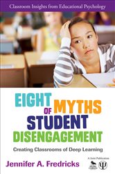 Eight Myths of Student Disengagement: Creating Classrooms of Deep Learning