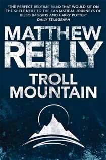 Book cover: Troll Mountain: The Complete Novel (Book 4 of Troll Mountain) by Matthew Reilly (preview)