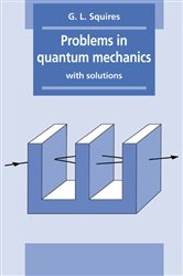 Book cover: Problems in Quantum Mechanics, by Gordon Leslie Squires (preview)