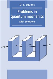 Book cover: Problems in Quantum Mechanics, by Gordon Leslie Squires (preview)