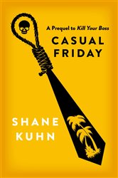 Book cover: Casual Friday, by Shane Kuhn (preview)