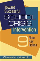 Toward Successful School Crisis Intervention: 9 Key Issues