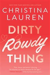 Book cover: Dirty Rowdy Thing, by Christina Lauren (preview)