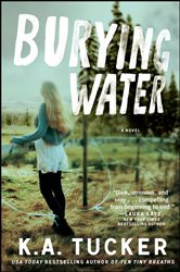 Book cover: Burying Water, by K.A. Tucker (preview)