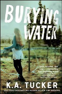 Book cover: Burying Water, by K.A. Tucker (preview)