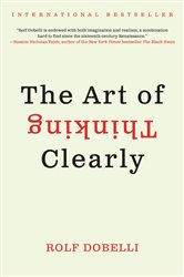 Book cover: The Art of Thinking Clearly, by Rolf Dobelli (preview)
