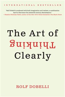 Book cover: The Art of Thinking Clearly, by Rolf Dobelli (preview)