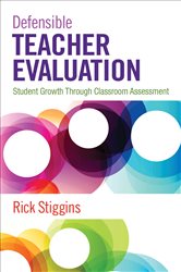 Defensible Teacher Evaluation: Student Growth Through Classroom Assessment