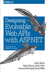 Designing Evolvable Web APIs with ASP.NET: Harnessing the Power of the Web