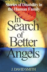 In Search of Better Angels: Stories of Disability in the Human Family