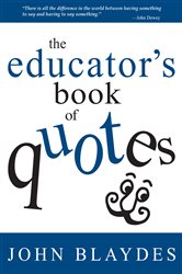 The Educator&#x2032;s Book of Quotes