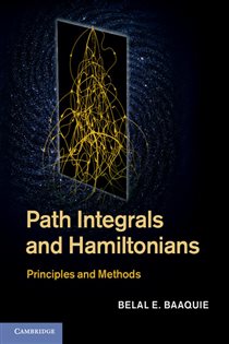 Book cover: Path Integrals and Hamiltonians, by Belal E. Baaquie (preview)